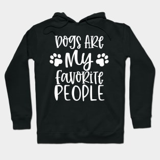 Dogs are My Favorite People. Gift for Dog Obsessed People. Funny Dog Lover Design. Hoodie